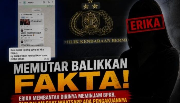 Memutar Balik Fakta : Ada Chat Pengakuan Peminjaman BPKB, Erika Tak Bisa jawab saat dikonfirmasi