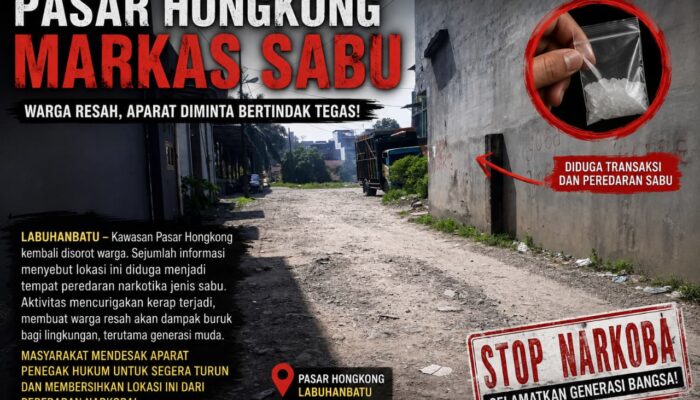 Pasar Hongkong Disorot! Dugaan Sabu Kembali Merebak, Warga Minta APH Bertindak Tegas